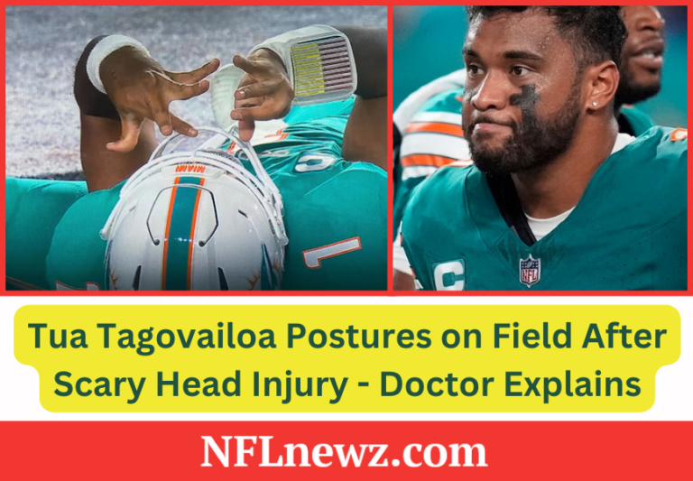 Tua Tagovailoa Postures on Field After Scary Head Injury – Doctor Explains